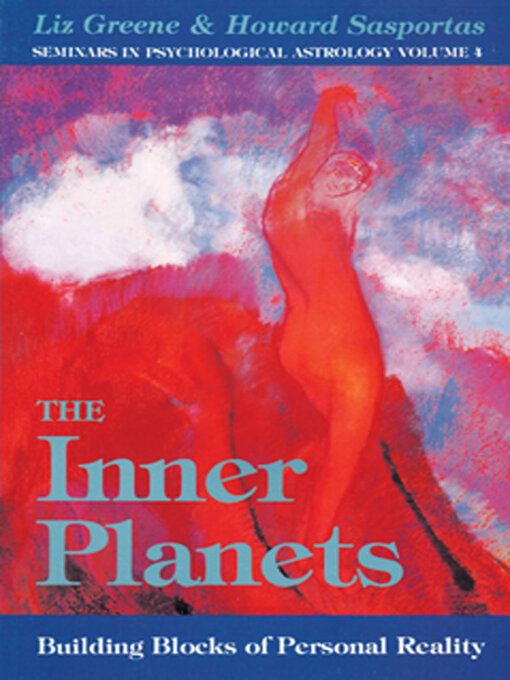 Title details for Seminars in Psychological Astrology, Volume 4: The Inner Planets by Liz Greene - Available